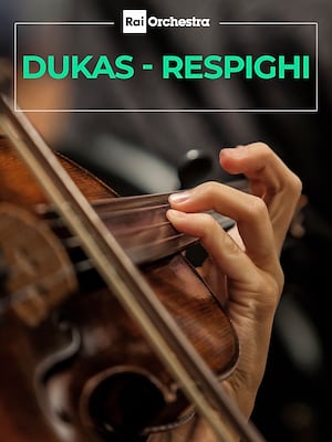 Dukas-Respighi - RaiPlay