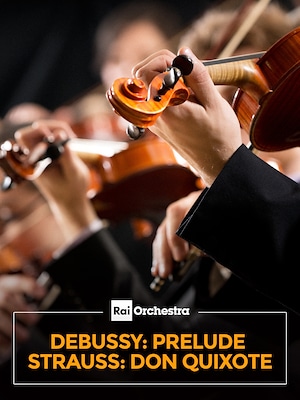 Debussy: Prelude - Strauss: Don Quixote - RaiPlay