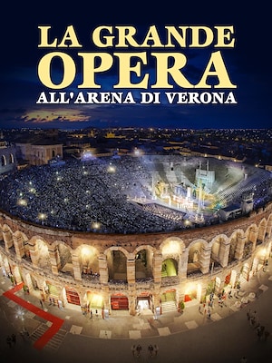 La Grande Opera all'Arena di Verona - RaiPlay
