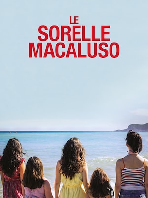 Le sorelle Macaluso (film) - RaiPlay