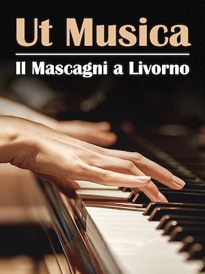 Ut Musica: Il Mascagni a Livorno - RaiPlay