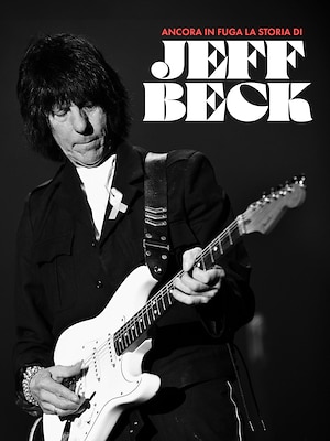 Ancora in fuga - La storia di Jeff Beck - RaiPlay