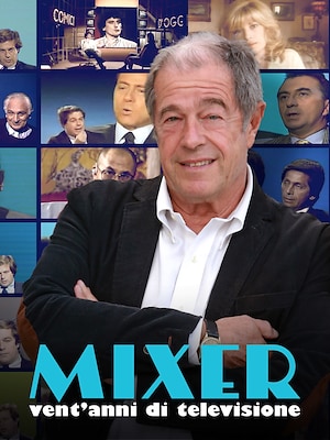 Mixer – Vent'anni di televisione - RaiPlay