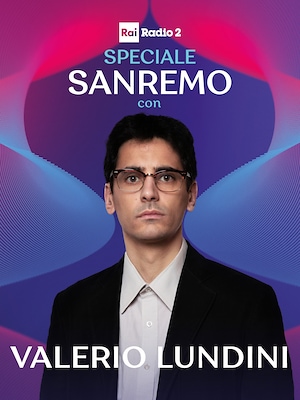 Radio2 Speciale Sanremo con Valerio Lundini - RaiPlay