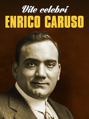 Vite celebri: Enrico Caruso - RaiPlay
