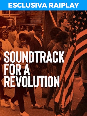 Soundtrack for a Revolution - RaiPlay