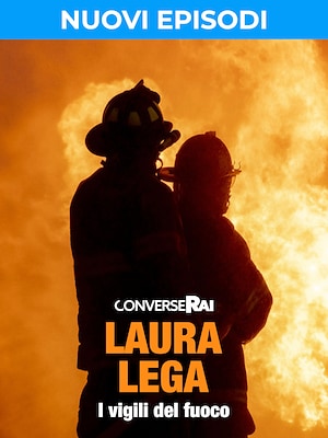 ConverseRai - Laura Lega - I vigili del fuoco - RaiPlay