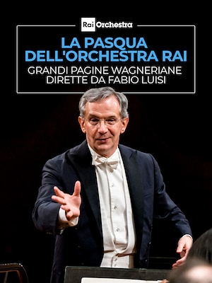 OSN: la Pasqua dell'Orchestra Rai con grandi pagine wagneriane dirette da Fabio Luisi - RaiPlay