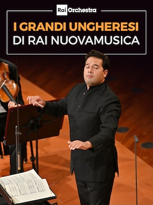 OSN: i grandi ungheresi di Rai NuovaMusica - RaiPlay