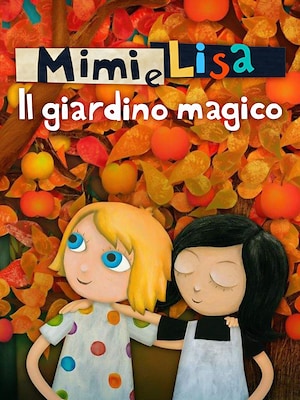 Mimi e Lisa - Il giardino magico - RaiPlay