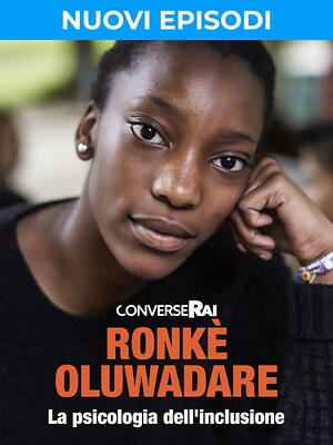 ConverseRai - Ronkè Oluwadare - La psicologia dell'inclusione - RaiPlay