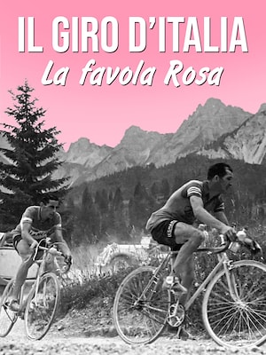 Il Giro d'Italia - La favola Rosa - RaiPlay