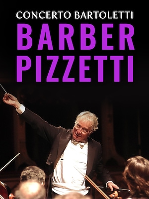 Concerto Bartoletti: Barber - Pizzetti - RaiPlay