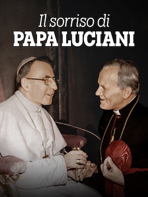 Il sorriso di Papa Luciani - RaiPlay