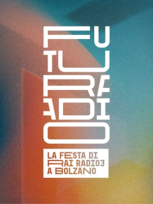 Futuradio - La festa di Rai Radio 3 a Bolzano - RaiPlay