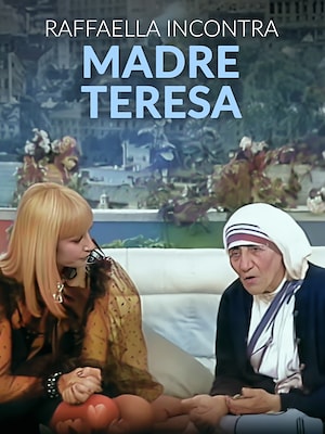Raffaella incontra Madre Teresa - RaiPlay