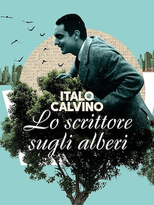 Italo Calvino. Lo scrittore sugli alberi - RaiPlay