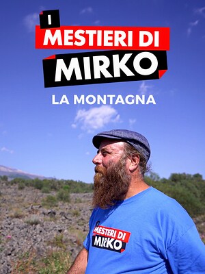I mestieri di Mirko - La Montagna - Ep7 - RaiPlay