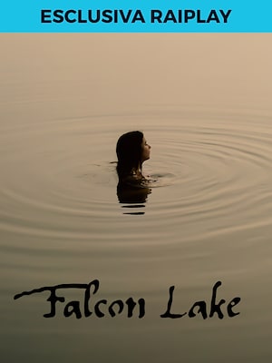 Falcon Lake - RaiPlay