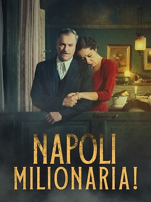 Napoli milionaria! (2023) - RaiPlay