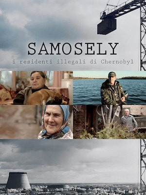 Samosely - I residenti illegali di Chernobyl - RaiPlay