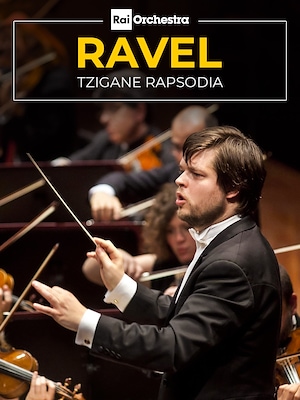 Ravel: Tzigane, Rapsodia - RaiPlay