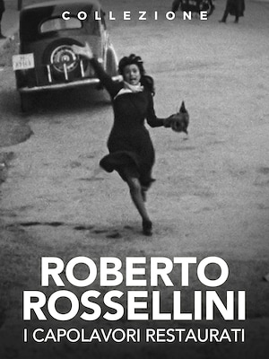 Roberto Rossellini - I capolavori restaurati - RaiPlay