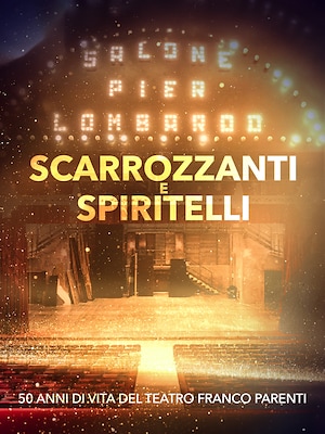 Scarrozzanti e spiritelli - 50 anni di vita del Teatro Franco Parenti - RaiPlay