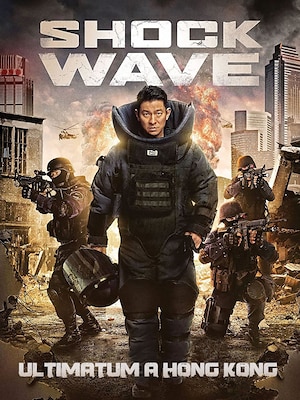 Shock Wave - Ultimatum a Hong Kong - RaiPlay