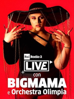 Radio2 Live con BigMama e Orchestra Olimpia - RaiPlay