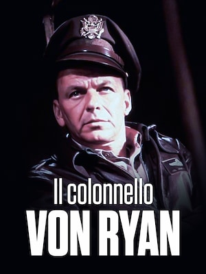 Il colonnello Von Ryan - RaiPlay