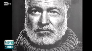 Passato e presente - Ernest Hemingway - RaiPlay
