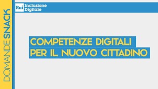 Competenze digitali per il nuovo cittadino - RaiPlay